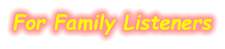 For Family Listeners